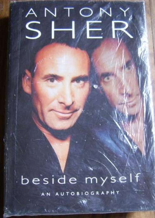 ANTONY SHER: BESIDE MYSELF AN AUTOBIOGRAPHY