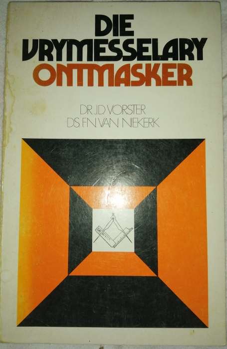 Die Vrymesselary Ontmasker - Dr J. D. Vorster en Ds F. N van Niekerk