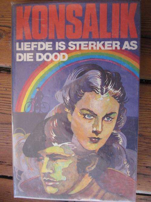 LIEFDE IS STERKER AS DIE DOOD - KONSALIK