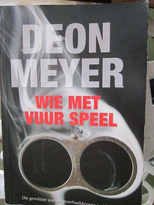 Wie Met Vuur Speel - Deon Meyer