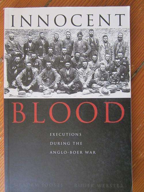 Innocent Blood- Executions During the Anglo-Boer War-Graham Jooste,Roger Webster