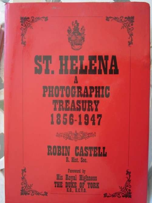St.Helena A Photographic Treasury 1856 -1947-Robin Castell-small stain on top first pagesplease read