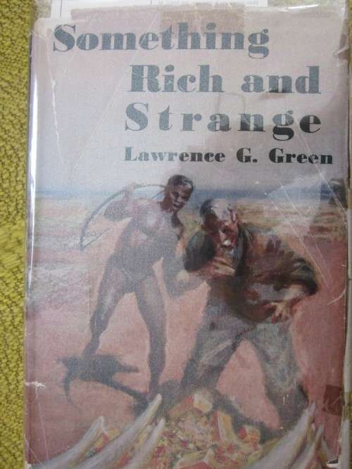 Something Rich and Strange - Lawrence G Green- dustjacket is in a POOR condition