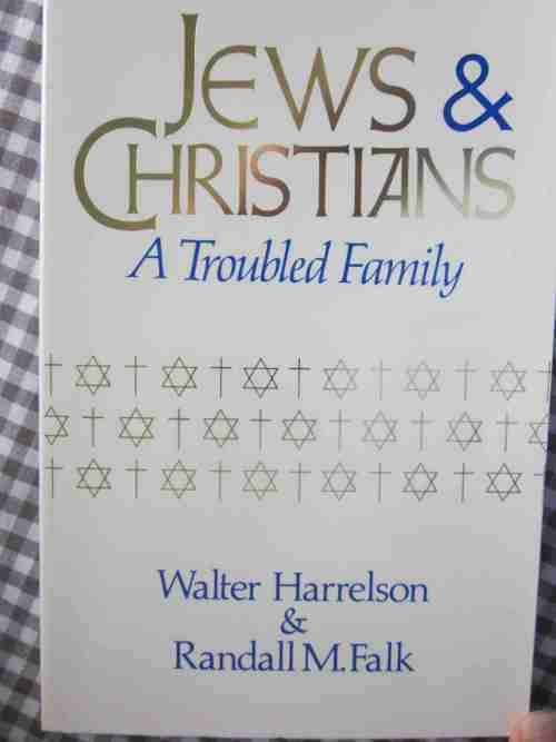 Jews and Christians- A Troubled Family- Walter Harrelson