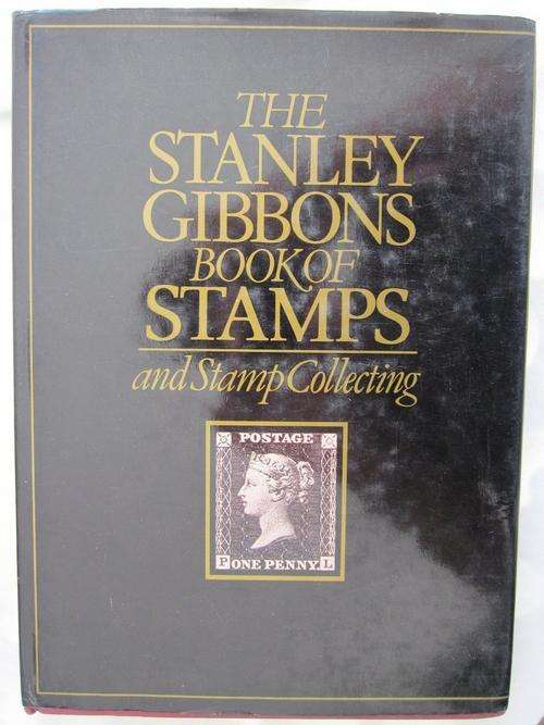 The Stanley Gibbons Book Of Stamps and Stamp Collecting