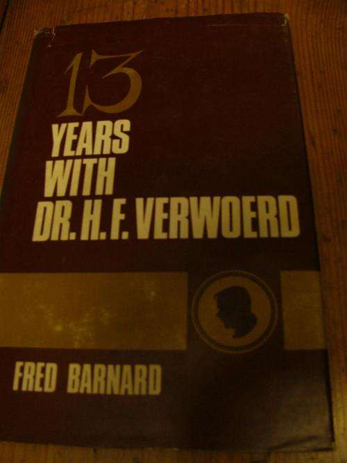 13 YEARS WITH DR H.F. VERWOERD - Fred Barnard