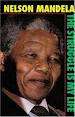 The struggle is my life.  Nelson Mandela