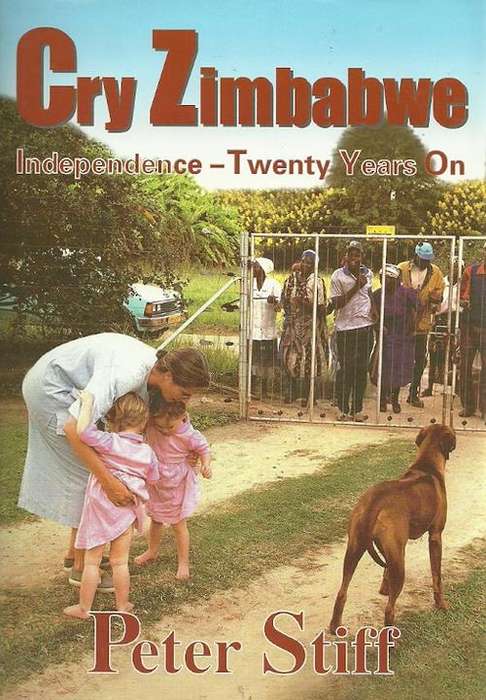 Cry Zimbabwe : Independence - Twenty Years On by Peter Stiff ( New Hard Cover )