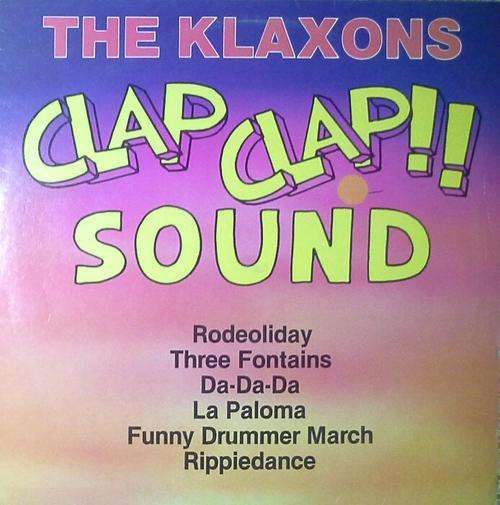 THE KLAXONS - CLAP CLAP !! SOUND LP Vinyl Record