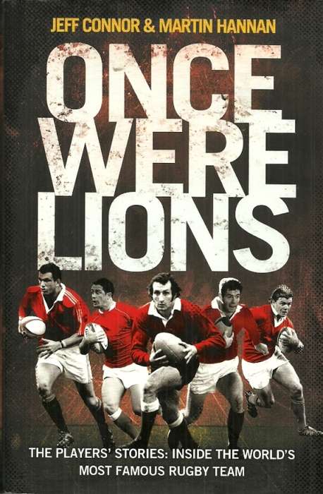 Once Were Lions - The Players` Stories : Inside the World`s Most Famous Rugby Team ( Hardcover )