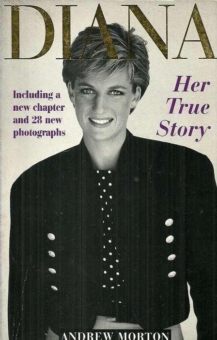 DIANA - Her True Story by Andrew Morton