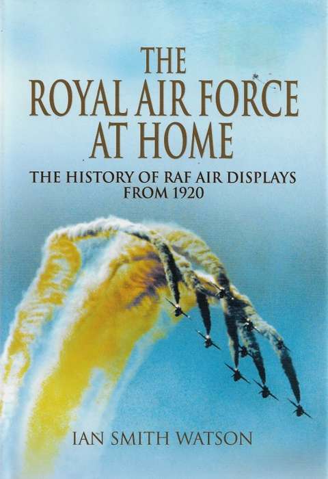 The Royal Air Force At Home - History of RAF Air Displays From 1920  ( New Hardcover )