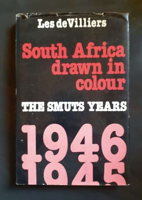 South Africa Drawn in Colour: The Smuts Years 1945-1946 by Les de Villiers (Hardcover)