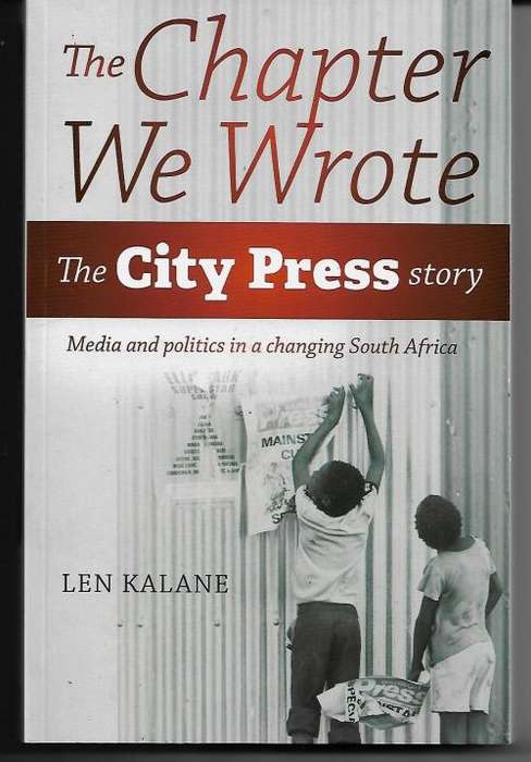 The Chapter We Wrote - The City Press Story by Len Kalane