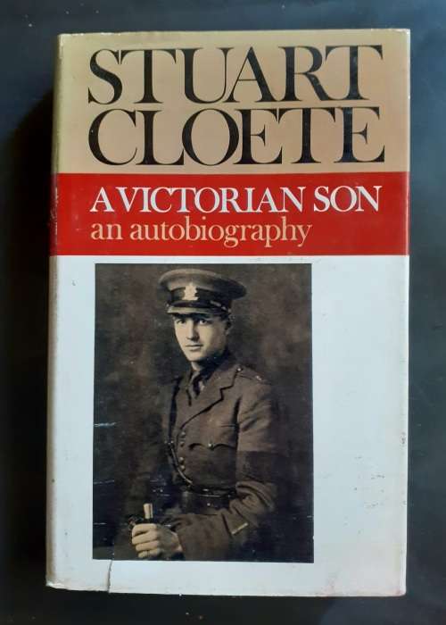 Stuart Cloete: A Victorian Son - An Autobiography (Hardcover)