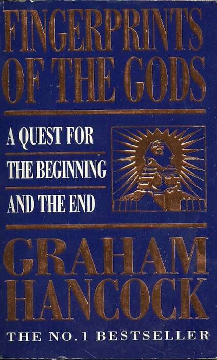 Fingerprints of the Gods - A Quest for the Beginningand the End by Graham Hancock