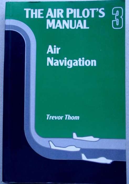 Trevor Thom: AIR NAVIGATION: THE AIR PILOT'S MANUAL: Vol 3