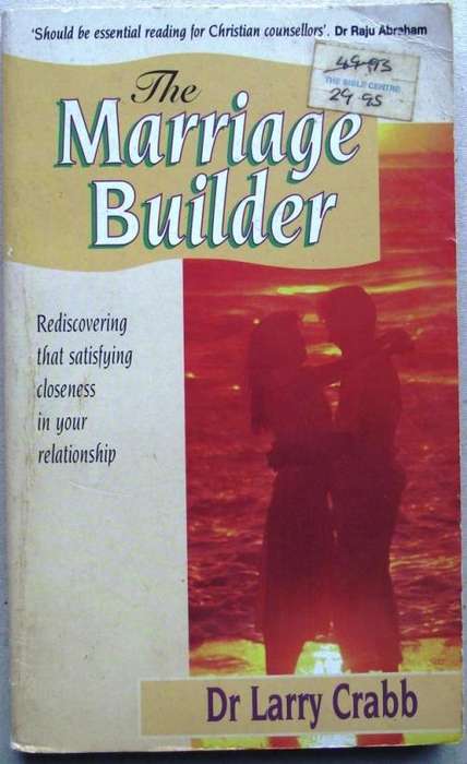 Dr Larry Crabb: THE MARRIAGE BUILDER