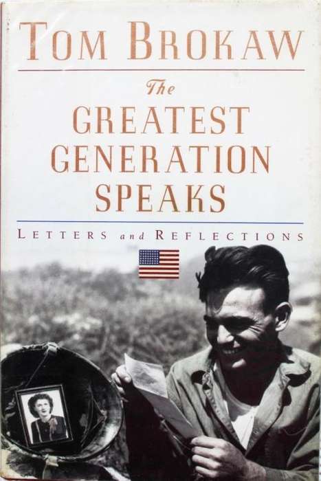 Tom Brokaw: THE GREATEST GENERATION SPEAKS: Letters and Reflections