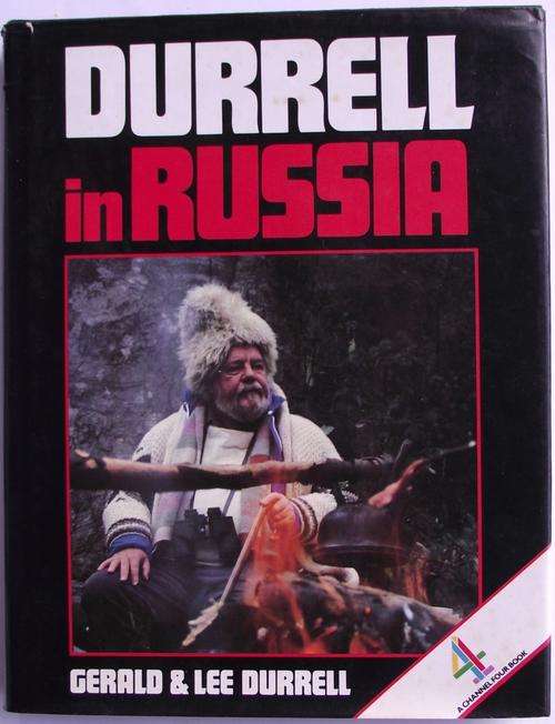 DURRELL IN RUSSIA by Gerald & Lee Durrell (A CHANNEL FOUR BOOK)