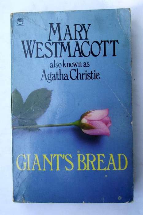 MARY WESTMACOTT also known as AGATHA CHRISTIE: GIANT'S BREAD