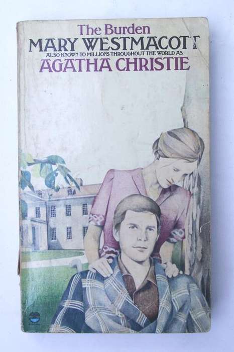 MARY WESTMACOTT also known as AGATHA CHRISTIE: THE BURDEN