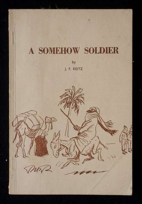 Memoirs of A Somehow Soldier by J F Reitz