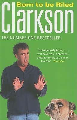 Born to be Riled by Jeremy Clarkson (Paperback)