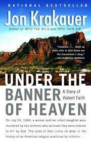 Under the Banner of Heaven: A Story of Violent Faith by Jon Krakauer (Paperback)