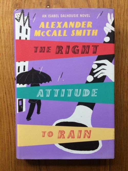 The Right Attitude to Rain by Alexander McCall Smith (Paperback)