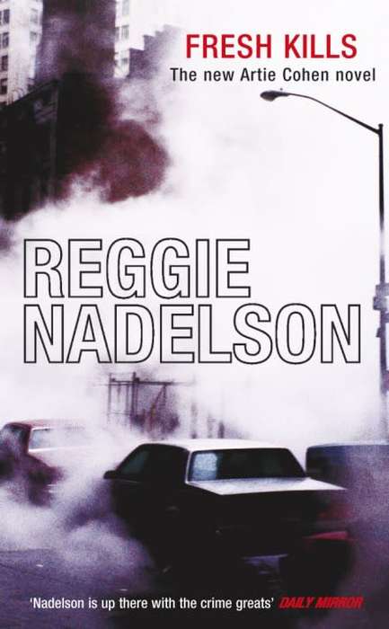 Fresh Kills: An Artie Cohen Mystery by Reggie Nadelson (Paperback)