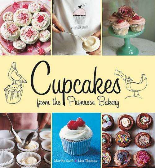 Cupcakes From the Primrose Bakery by Martha Swift (Hardcover)