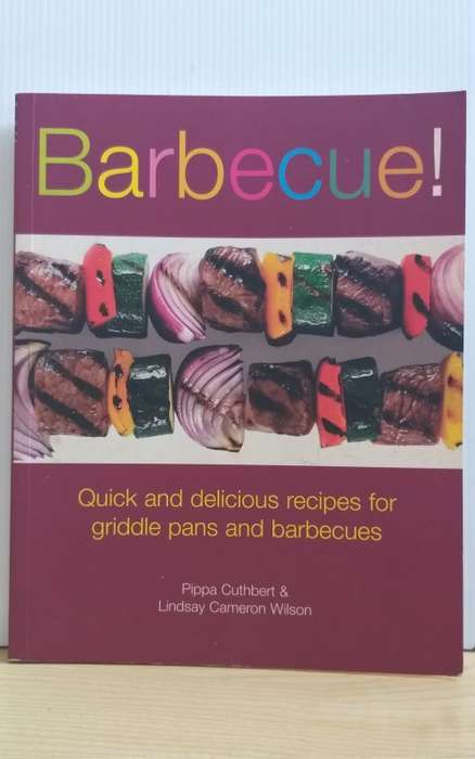 Barbeque - Quick & delicious recipes for griddle pans and barbeques: Pippa Cuthbert