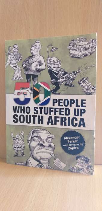 50 People who Stuffed Up South Africa Book by Alexander Parker (Paperback)