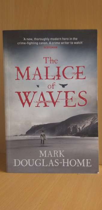 The Malice of Waves: Mark Douglas-Home (Paperback)