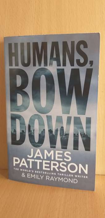 Humans, Bow Down by James Patterson (Paperback)