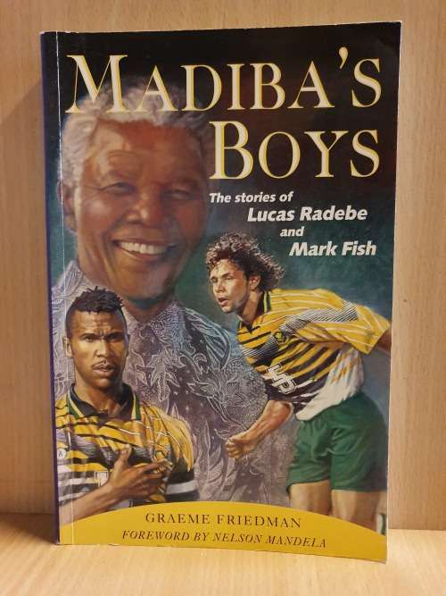 Madiba`s Boys - The Stories of Lucas Radebe and Mark Fish: Graeme Friedman (Paperback)