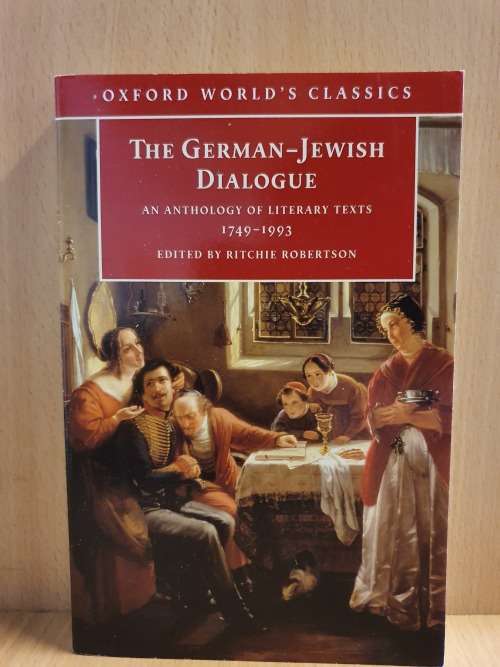 The German-Jewish Dialogue: An Anthology of Literary Texts, 1749-1993 by Ritchie Robertson