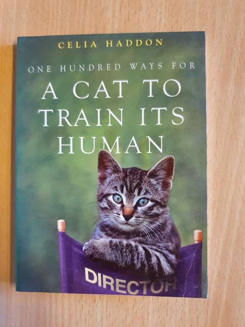 One Hundred Ways For A Cat to Train its Human: Celia Haddon (Paperback)