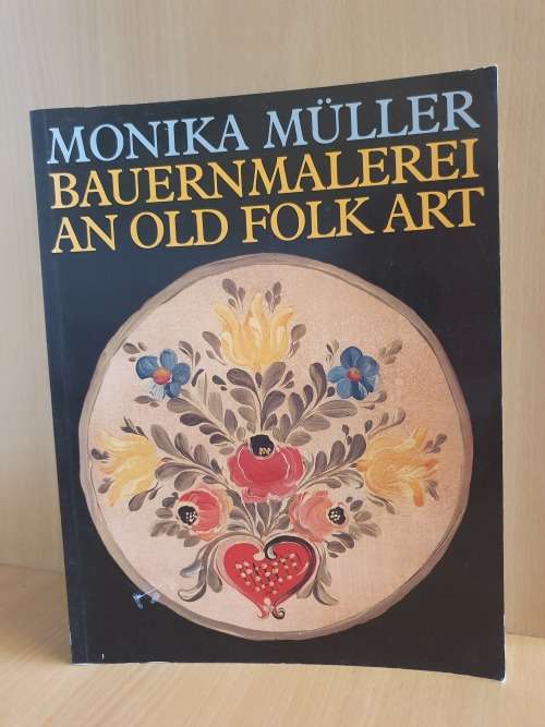 Bauernmalerei - An Old Folk Art - Monika Muller (Paperback)