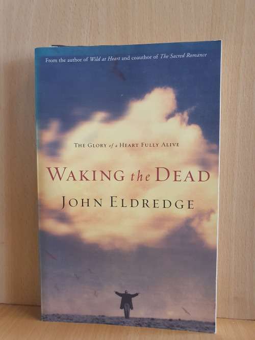 Waking the Dead: John Eldredge (Paperback)