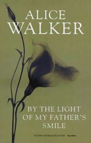 By the Light of My Father`s Smile: Alice Walker (Paperback)