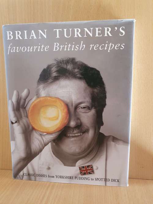 Brian Turner`s Favourite British Recipes - Hardcover
