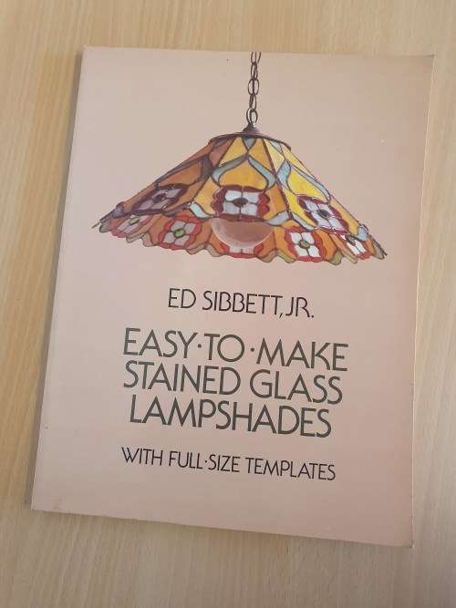 Easy to Make Stained Glass Lampshades : Ed Sibbett, JR (will full size templates)