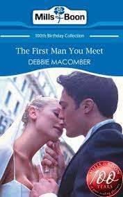 Mills & Boon - The First Man You Meet: Debbie Macomber (Paperback)