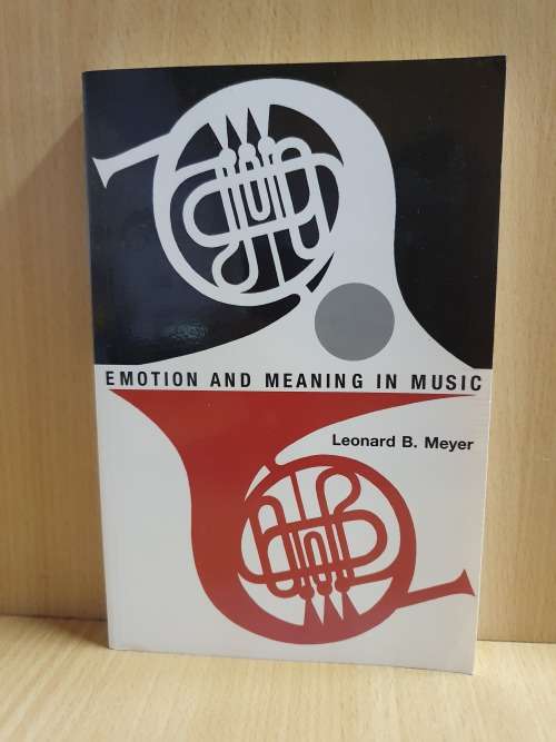 Emotion and Meaning in Music: Leonard B. Meyer (Paperback)