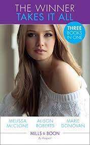 Mills & Boon - The Winner Takes it All: Melissa McClone, Alison Roberts