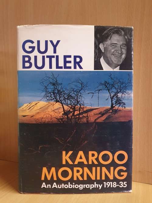 Karoo Morning - An Autobiography 1918-35: Guy Butler (Hardcover)