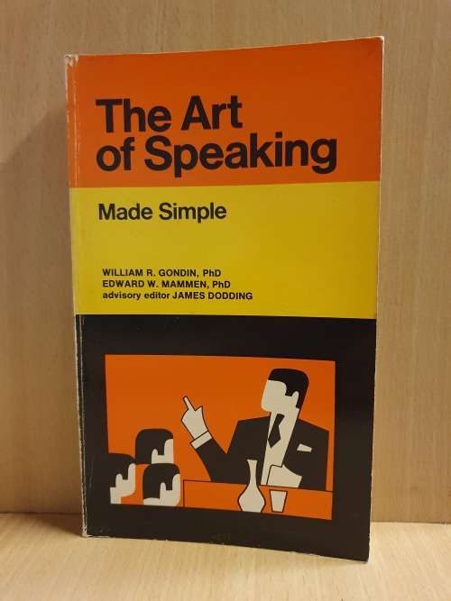 The Art of Speaking Made Simple: William R. Gondin, Edward W. Mammen (Paperback)