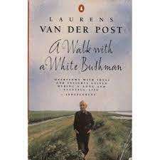 A Walk with a White Bushman: Laurens van der Post (Paperback)